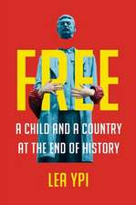 Free – A Child and a Country at the End of History