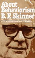Skinner, B: About Behaviorism