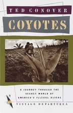 Coyotes: A Journey Across Borders with America's Mexican Migrants