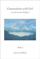 Conversations with God: An Uncommon Dialogue