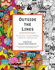 Outside the Lines: An Artists' Coloring Book for Giant Imaginations