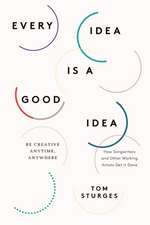 Every Idea Is a Good Idea