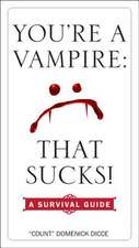 You're a Vampire: A Survival Guide