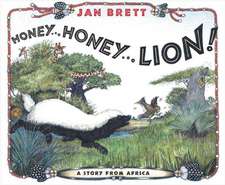 Honey...Honey...Lion!: A Story from Africa