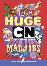 Mega Huge Cartoon Network Mad Libs