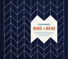 Make and Mend: Sashiko-Inspired Embroidery Projects to Customize and Repair Textiles and Decorate Your Home