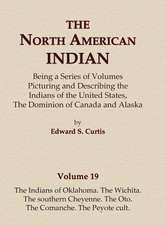 The North American Indian Volume 19 - The Indians of Oklahoma, The Wichita, The Southern Cheyenne, The Oto, The Comanche, The Peyote Cult