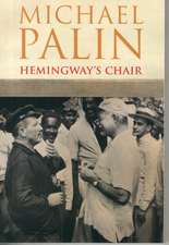 Palin, M: Hemingway's Chair