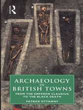 Archaeology in British Towns: From the Emperor Claudius to the Black Death