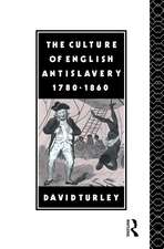 The Culture of English Antislavery, 1780-1860