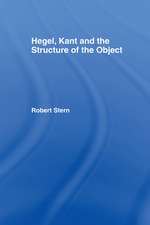 Hegel, Kant and the Structure of the Object