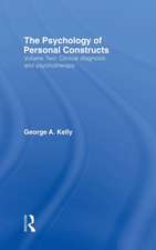 The Psychology of Personal Constructs: Volume Two: Clinical Diagnosis and Psychotherapy