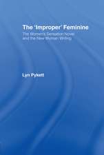 The 'Improper' Feminine: The Women's Sensation Novel and the New Woman Writing