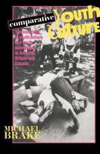 Comparative Youth Culture: The Sociology of Youth Cultures and Youth Subcultures in America, Britain and Canada