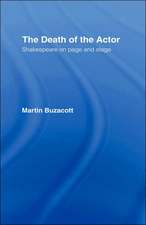 The Death of the Actor: Shakespeare on Page and Stage