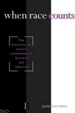 When Race Counts: The Morality of Racial Preference in Britain and America