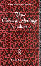 The Classical Heritage in Islam