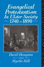 Evangelical Protestantism in Ulster Society 1740-1890