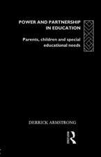 Power and Partnership in Education: Parents, Children and Special Educational Needs