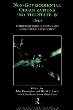 Non-Governmental Organizations and the State in Asia: Rethinking Roles in Sustainable Agricultural Development