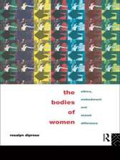 The Bodies of Women: Ethics, Embodiment and Sexual Differences