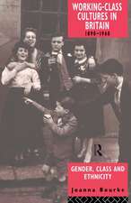 Working Class Cultures in Britain, 1890-1960: Gender, Class and Ethnicity