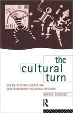 The Cultural Turn: Scene Setting Essays on Contemporary Cultural History