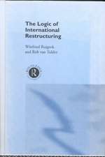 The Logic of International Restructuring: The Management of Dependencies in Rival Industrial Complexes