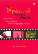 The Spanish-Speaking World: A Practical Introduction to Sociolinguistic Issues