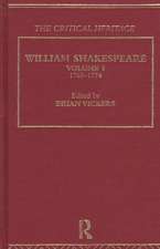 William Shakespeare: The Critical Heritage Volume 5 1765-1774