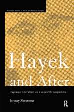 Hayek and After: Hayekian Liberalism as a Research Programme