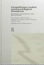 Competitiveness, Localised Learning and Regional Development: Specialization and Prosperity in Small Open Economies