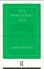 The Immaterial Self: A Defence of the Cartesian Dualist Conception of the Mind