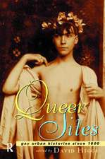 Queer Sites: Gay Urban Histories Since 1600