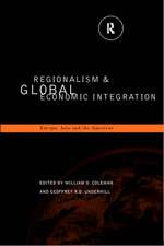 Regionalism and Global Economic Integration: Europe, Asia and the Americas