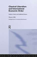 Classical Liberalism and International Economic Order: Studies in Theory and Intellectual History