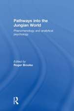 Pathways into the Jungian World: Phenomenology and Analytical Psychology