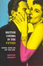 British Cinema in the Fifties: Gender, Genre and the 'New Look'