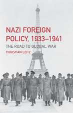 Nazi Foreign Policy, 1933-1941: The Road to Global War