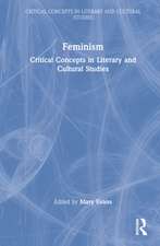 Feminism: Critical Concepts in Literary and Cultural Studies