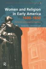 Women and Religion in Early America,1600-1850: The Puritan and Evangelical Traditions