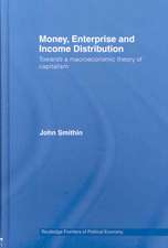 Money, Enterprise and Income Distribution: Towards a macroeconomic theory of capitalism