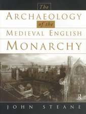 The Archaeology of the Medieval English Monarchy