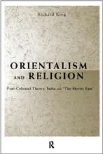 Orientalism and Religion: Post-Colonial Theory, India and 