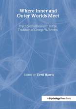 Where Inner and Outer Worlds Meet: Psychosocial Research in the Tradition of George W Brown