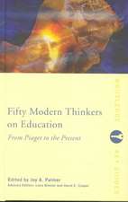 Fifty Modern Thinkers on Education