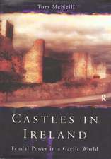 Castles in Ireland: Feudal Power in a Gaelic World