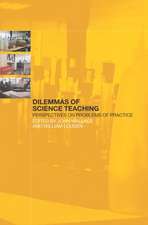 Dilemmas of Science Teaching: Perspectives on Problems of Practice