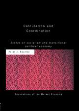 Calculation and Coordination: Essays on Socialism and Transitional Political Economy