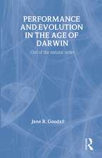 Performance and Evolution in the Age of Darwin: Out of the Natural Order